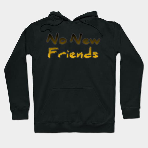 No New Friends Hoodie by ComeBacKids